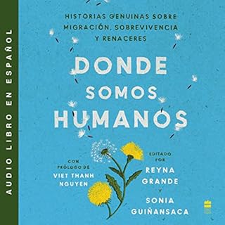 Somewhere We Are Human \\ Donde somos humanos (Spanish Edition) Audiolibro Por Reyna Grande, Sonia Guiñansaca arte de 