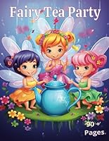 Fairy Tea Party: Coloring book Kids B0DC3XGQ56 Book Cover