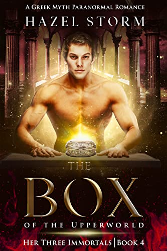 The Box: A Greek Myth Paranormal Romance (Her Three Immortals Book 4) by [Hazel Storm]