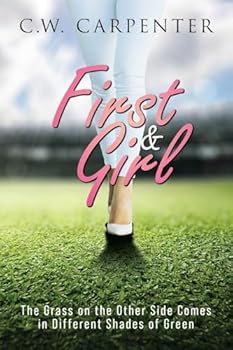 Paperback First & Girl: The Grass on the Other Side Comes in Different Shades of Green Book