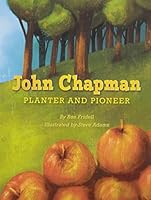 John Chapman: Planter & Pioneer (Paperback) Copyright 2016 0328832847 Book Cover