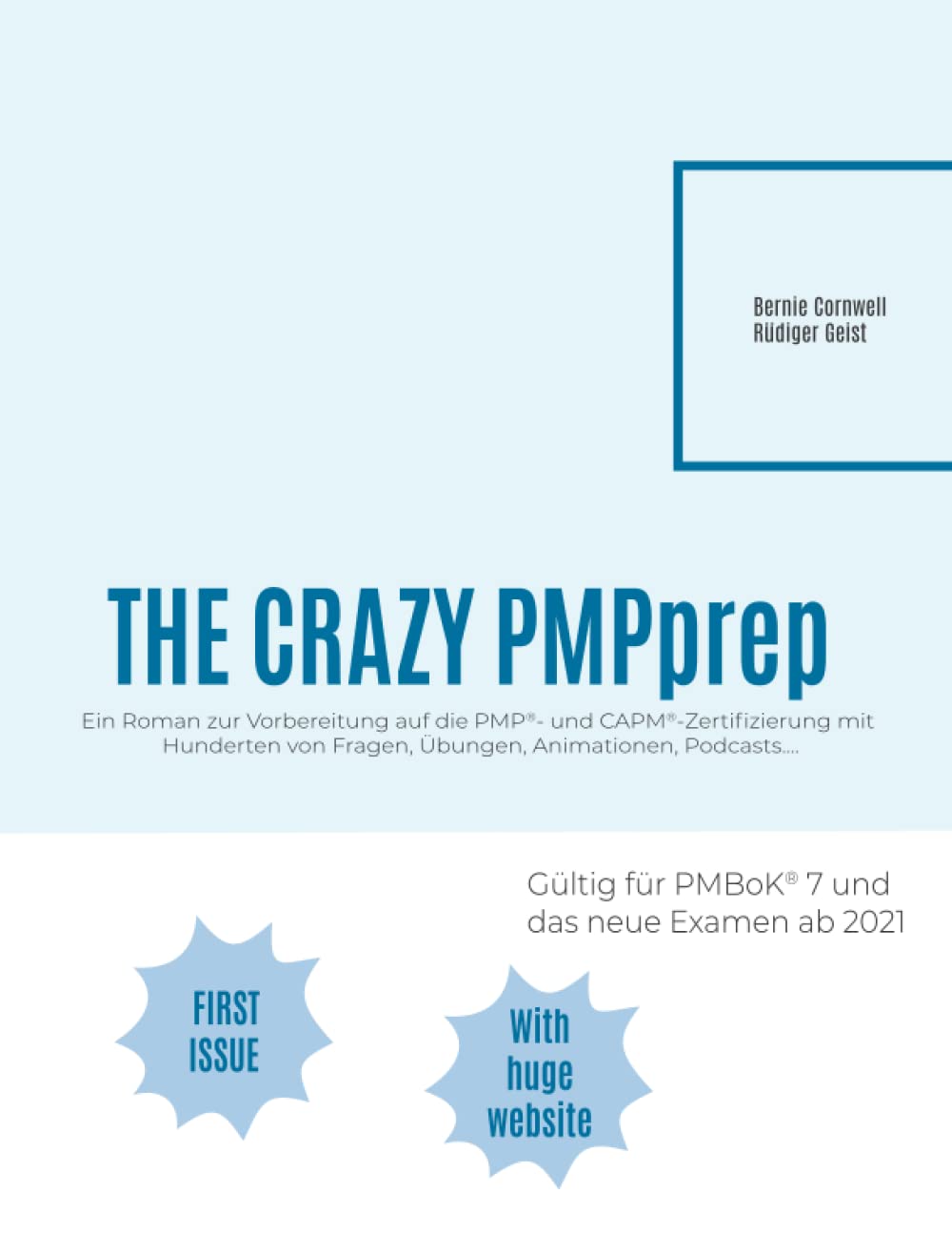 The Crazy PMPprep: Ein Roman zur Vorbereitung auf die PMP®- und CAPM®-Zertifizierung mit Hunderten von Fragen, Übungen, Animationen, Podcasts.... (German Edition)