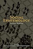 Social Epistemology: Essential Readings
