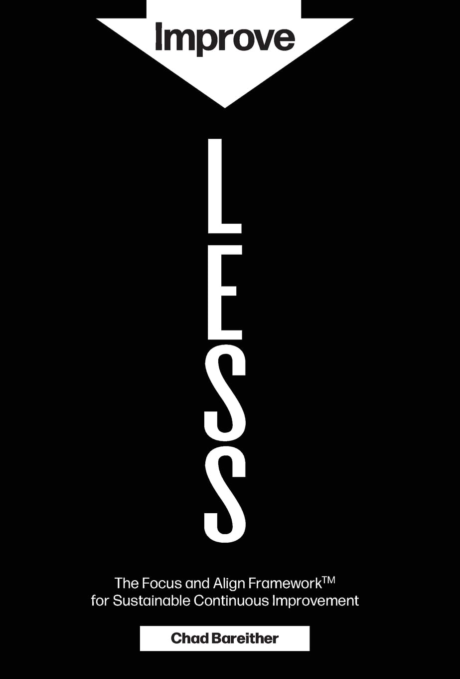 Amazon.com: Improve LESS: The Focus and Align Framework for Sustainable ...