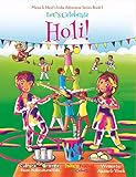 Let's Celebrate Holi! (Maya & Neel's India Adventure Series, Book 3)
