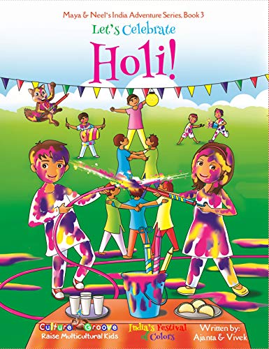 Let's Celebrate Holi! (Maya & Neel's India Adventure Series, Book 3)