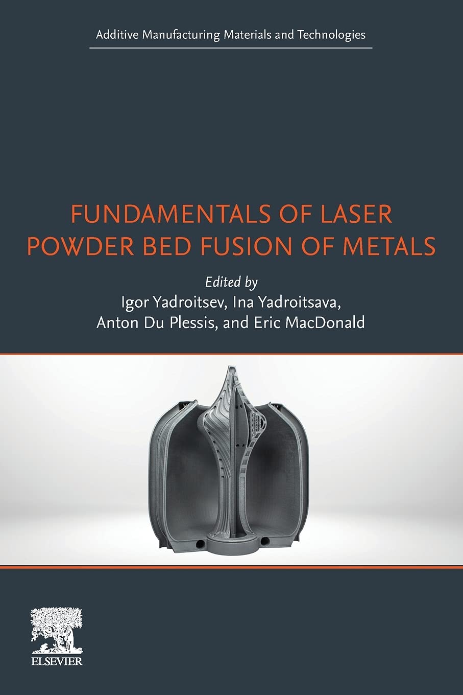 Fundamentals of Laser Powder Bed Fusion of Metals (Additive Manufacturing Materials and Technologies)