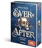 Ever & After, Band 3: Die letzte Stunde (Knisternde Märchen-Fantasy der SPIEGEL-Bestsellerautorin Stella Tack - Limitierte Auflage mit Farbschnitt) (Ever & After, 3)