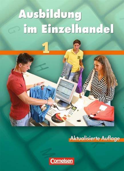 Ausbildung im Einzelhandel - Bisherige Ausgabe - Allgemeine Ausgabe: 1. Ausbildungsjahr - Fachkunde