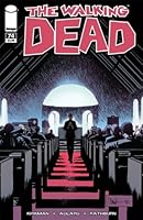 The Walking Dead #74 "1st Print" B007HR9J5G Book Cover
