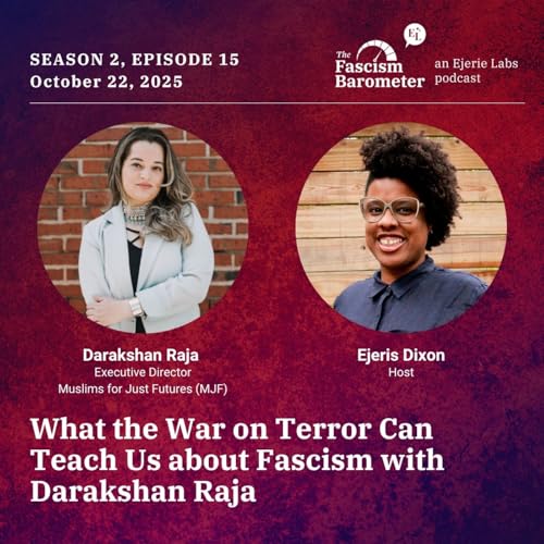 What the War on Terror Can Teach Us about Fascism with Darakshan Raja