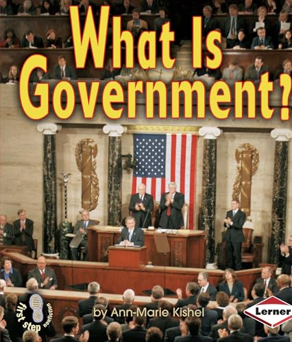 What Is Government? (First Step Nonfiction ― Government)