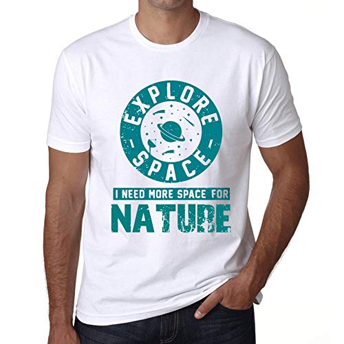 Homme Tee-Shirt Explorez l'espace J'Ai Besoin De Plus D'Espace pour La Nature – Explore Space I Need More Space for Nature – T-Shirt Graphique Éco-Responsable Vintage Cadeau Nouveauté Blanc M