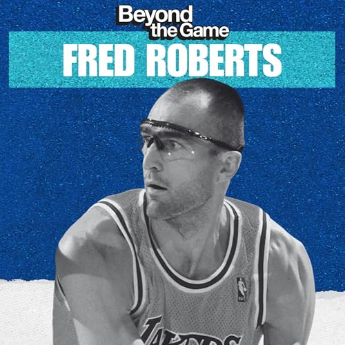 Fred Roberts: From BYU Standout to NBA Veteran and Finding Joy Beyond the Game