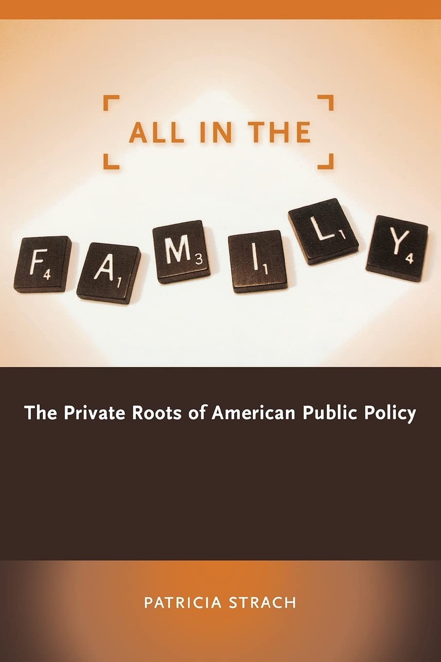 All in the Family: The Private Roots of American Public Policy