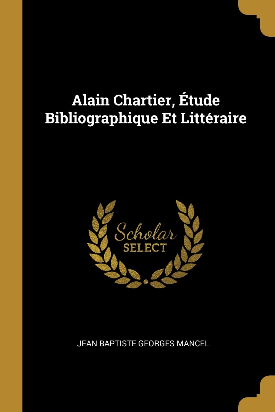 Alain Chartier, Étude Bibliographique Et Littéraire