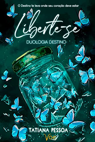 Liberte-se: Duologia Destino - Livro 1