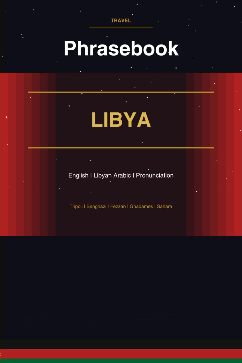 Libya Travel Phrasebook: English to Libyan Arabic with Pronunciation Guide | 700+ Phrases for Travellers