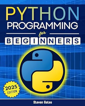 Python Programming for Beginners: A Complete Step-by-Step Guide to ...