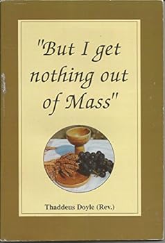 Paperback But I Get Nothing Out of Mass Book