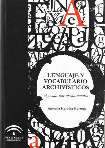 Lenguaje y vocabulario archivisticos - algo mas que un diccionario