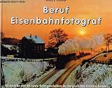 Beruf Eisenbahnfotograf