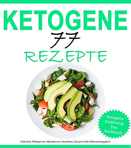 Télécharger Ketogene Rezepte: 77 Rezepte - DAS Kochbuch (German Edition) Livre PDF Gratuit