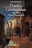  Dunkle Geschichten aus dem Alten Österreich