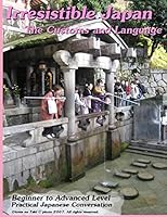 Irresistible Japan: The Customs and Language 150581409X Book Cover
