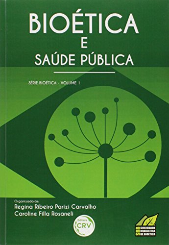 Bioética e saúde pública: Volume 1