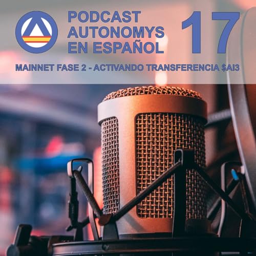 Autonomys en Español #17 - Mainnet Fase 2: Transferencias de $AI3 activadas y hoja de ruta