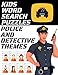KIDS WORD SEARCH PUZZLES POLICE AND DETECTIVE THEMES: 78 LARGE PRINT PUZZLES | LAW ENFORCEMENT THEMED WORD SEARCH PUZZLE BOOK FOR CHILDREN AGES 7 AND ... FOR CHILDREN WHO LOVE ACTION AND ADVENTURE