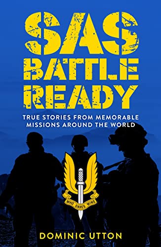 Sas - Battle Ready: True Stories From Memorable Missions Around The World