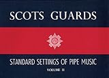 Scots Guards - Volume 2: Standard Settings of Pipe Music