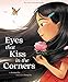 Eyes That Kiss in the Corners