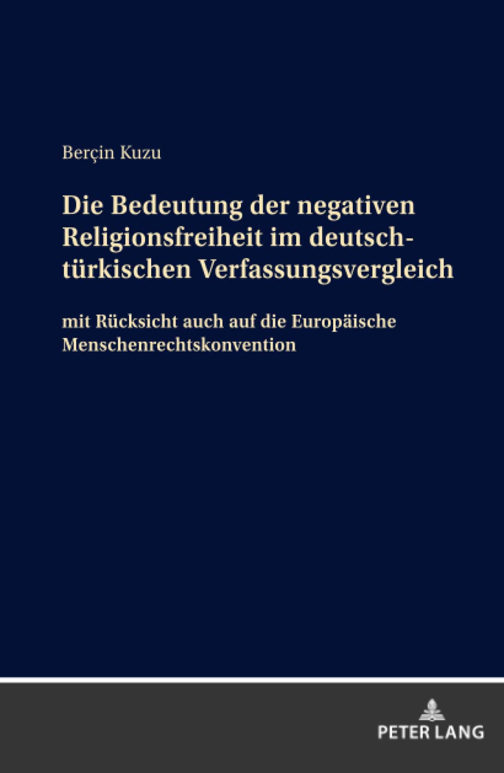 Die Bedeutung der negativen Religionsfreiheit im deuts: mit Ruecksicht auch auf die Europaeische Menschenr