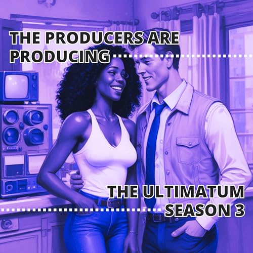 Page de couverture de The Ultimatum Season 3 Episodes 6-8