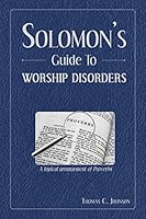 Solomon's Guide to Worship Disorders 0692541039 Book Cover