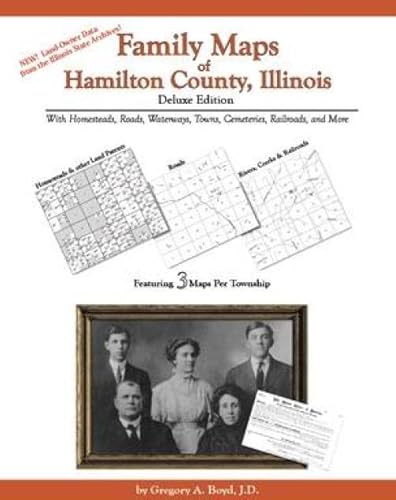 Family Maps of Hamilton County, Illinois, Delux... 1420307894 Book Cover