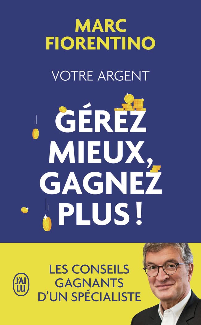 Votre Argent. Gérer Mieux, Gagnez Plus