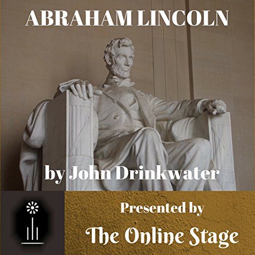 Abraham Lincoln by John Drinkwater | Free Audiobook