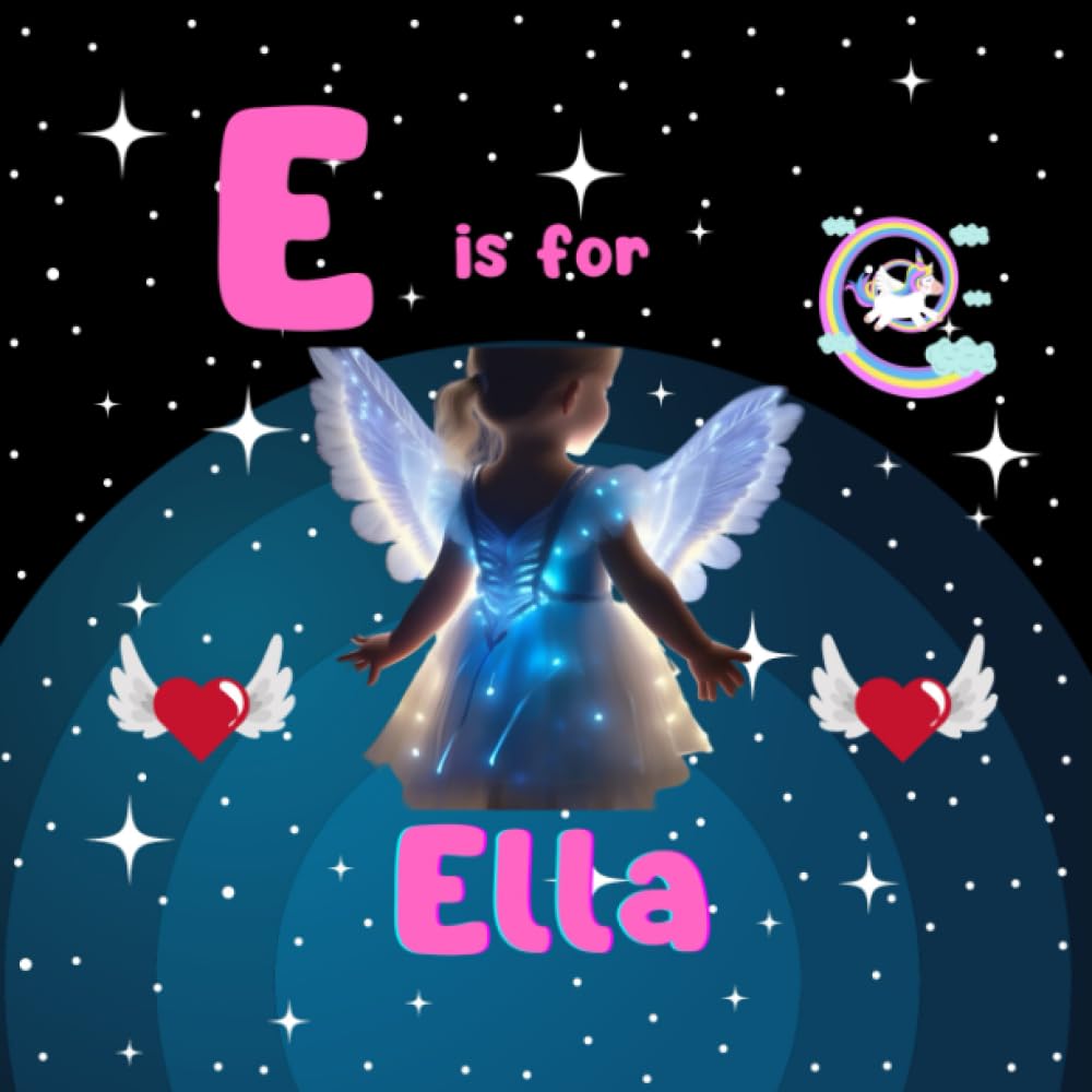 E is for Ella: Ella’s Alphabet Adventure: Personalized ABC Book for Your Lovely Daughter, Cool Gift for Ella | A Vibrant Journey to Learning the Alphabet