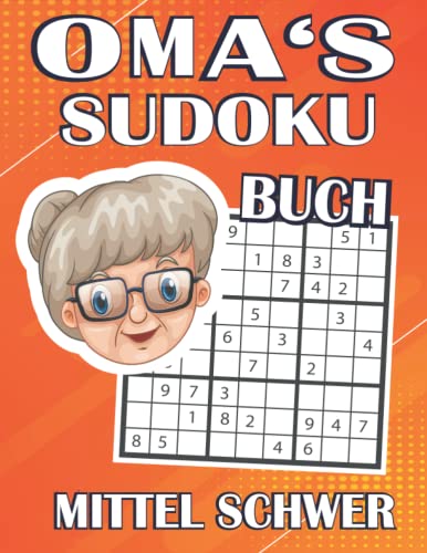OMAâ€˜S SUDOKU BUCH MITTEL SCHWER: Omas Sudoku Buch, RÃ¤tselbuch fÃ¼r erwachsene - kleine Geschenke fÃ¼r oma zu weihnachten Geburtstag - ... fÃ¼r die oma...Buch macht Oma glÃ¼cklich. (German Edition)