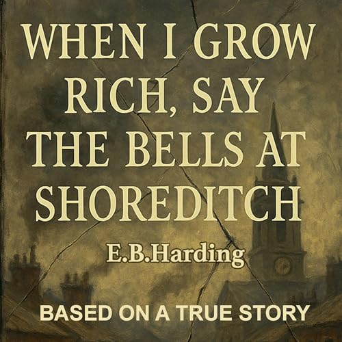 『When I Grow Rich, Say the Bells at Shoreditch』のカバーアート