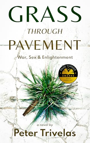 Grass Through Pavement: War, Sex & Enlightement