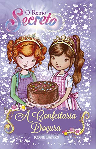 O reino secreto - A confeitaria doçura - Livro 8: Volume 8