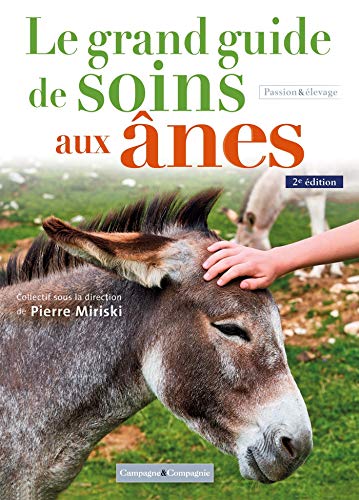 Le grand guide de soins pour les ânes, 2 éd Livre eBook France