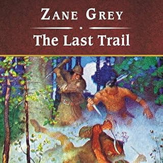 The Last Trail Audiolibro Por Zane Grey arte de portada