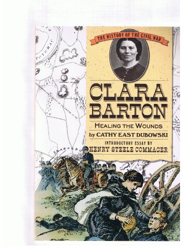 Clara Barton: Healing the Wounds (History of th... 0382240499 Book Cover