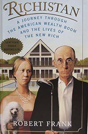Richistan: A Journey Through the American Wealth Boom and the Lives of the New Rich